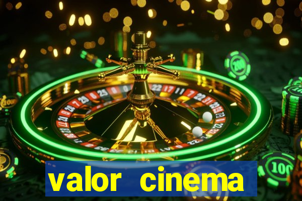 valor cinema shopping paralela